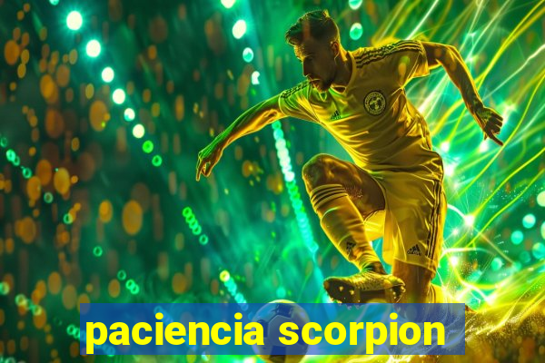 paciencia scorpion